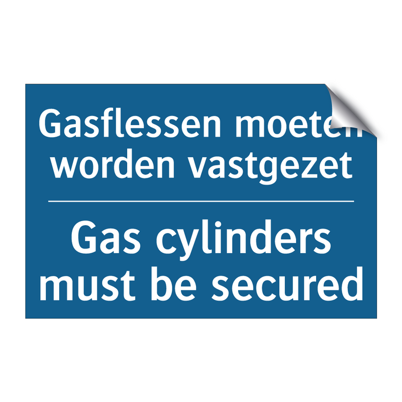 Gasflessen moeten worden vastgezet /.../ - Gas cylinders must be secured