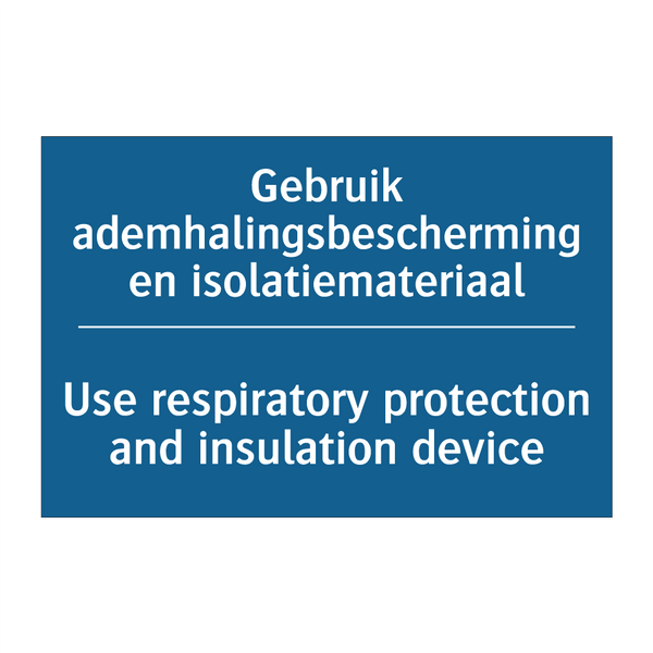 Gebruik ademhalingsbescherming /.../ - Use respiratory protection and /.../