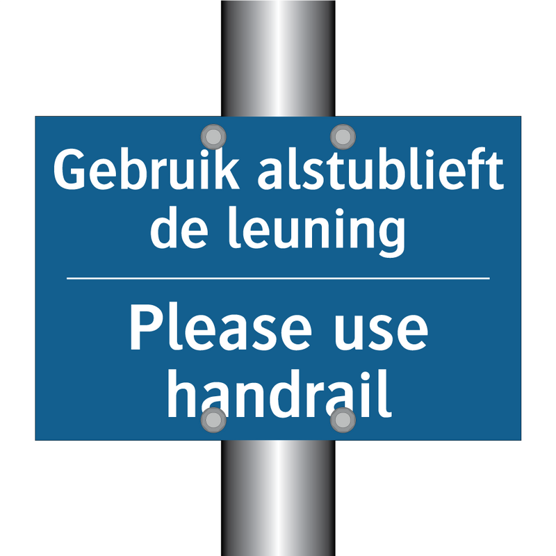 Gebruik alstublieft de leuning - Please use handrail