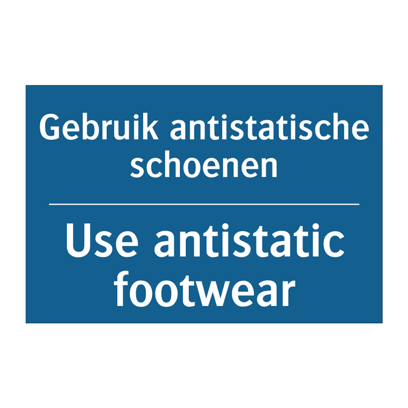 Gebruik antistatische schoenen - Use antistatic footwear