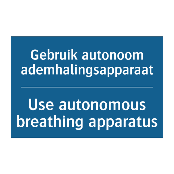 Gebruik autonoom ademhalingsapparaat /.../ - Use autonomous breathing apparatus /.../