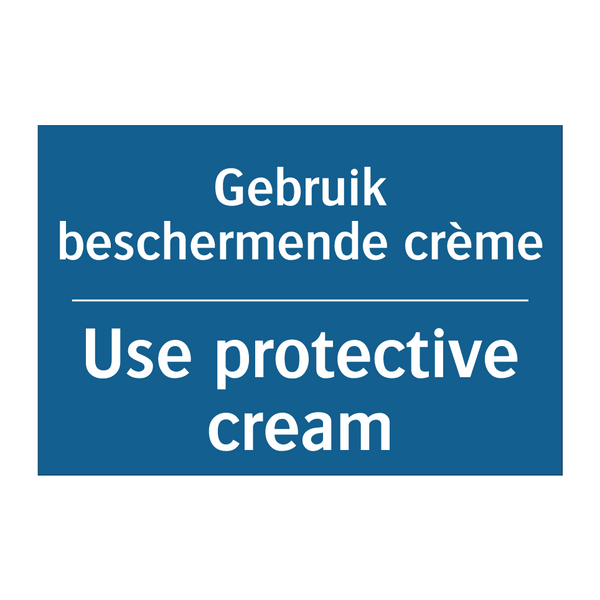 Gebruik beschermende crème - Use protective cream