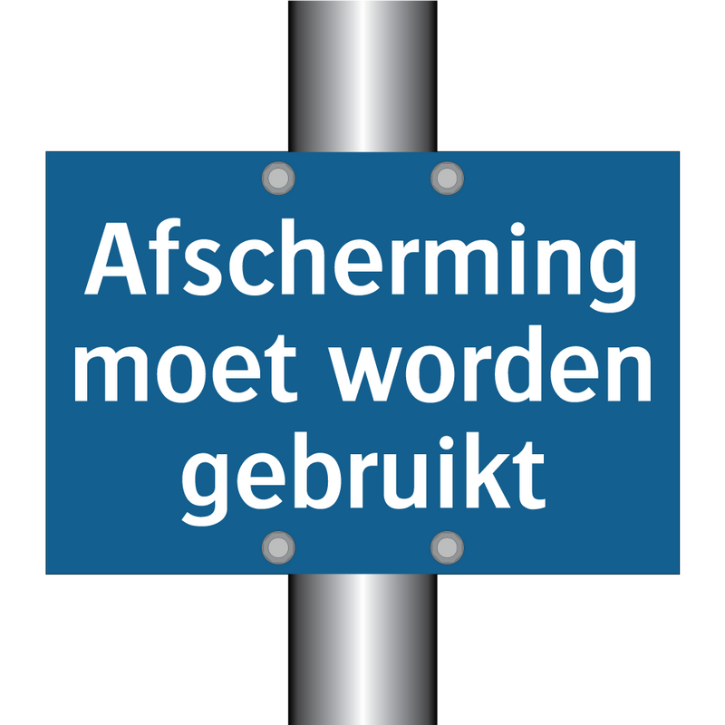 Afscherming moet worden gebruikt & Afscherming moet worden gebruikt