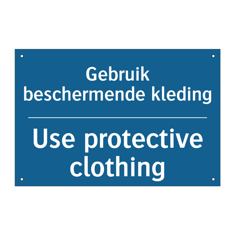 Gebruik beschermende kleding - Use protective clothing