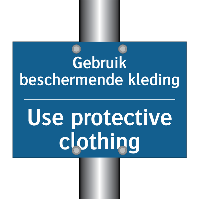 Gebruik beschermende kleding - Use protective clothing