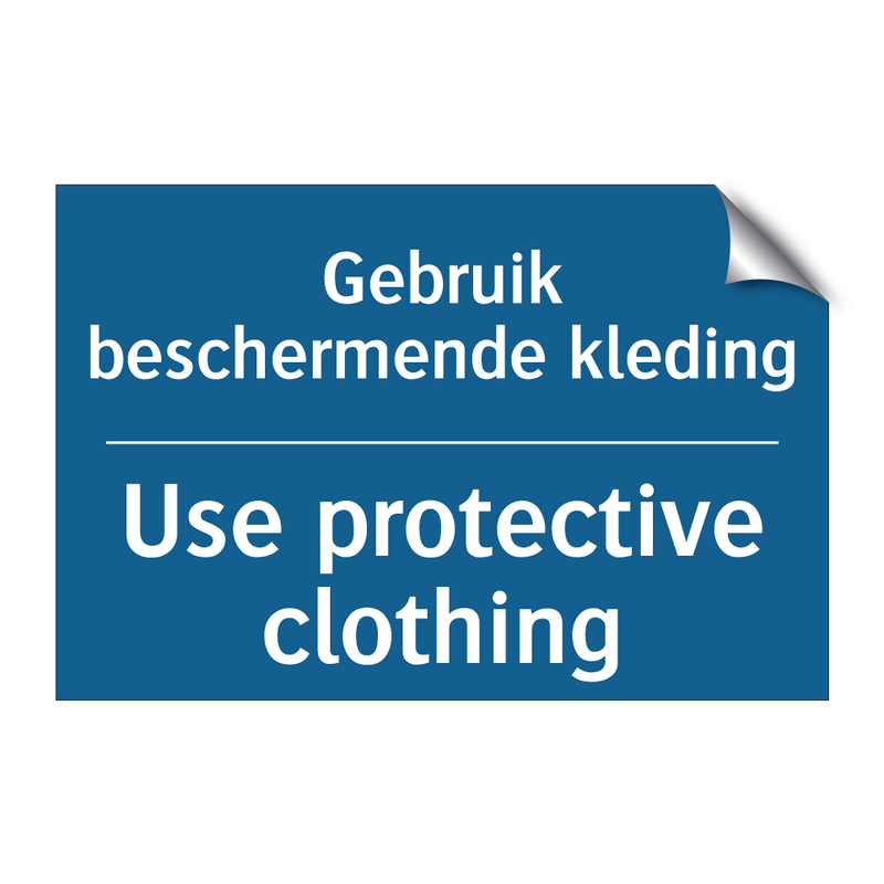 Gebruik beschermende kleding - Use protective clothing