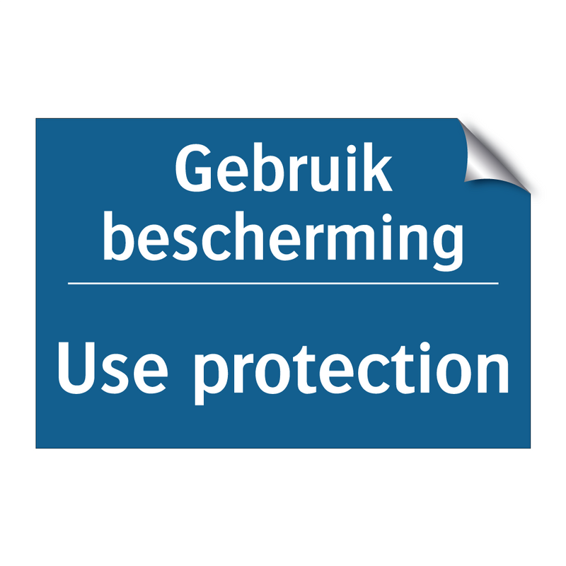 Gebruik bescherming - Use protection & Gebruik bescherming - Use protection