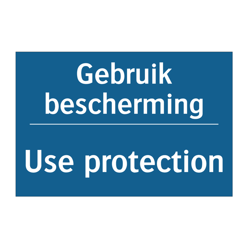 Gebruik bescherming - Use protection & Gebruik bescherming - Use protection