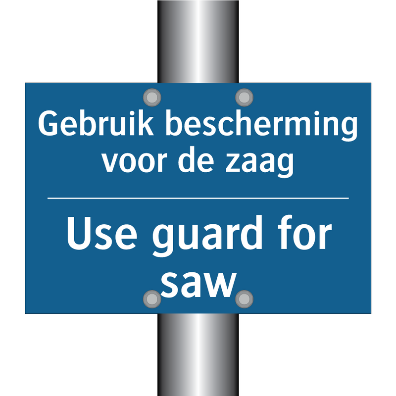 Gebruik bescherming voor de zaag /.../ - Use guard for saw