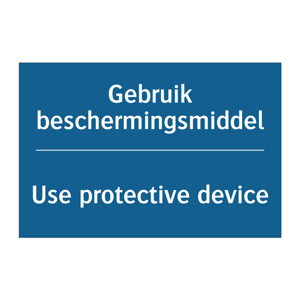 Gebruik beschermingsmiddel - Use protective device