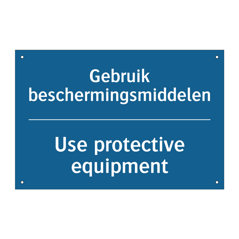 Gebruik beschermingsmiddelen - Use protective equipment