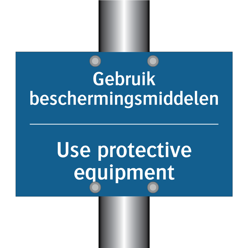 Gebruik beschermingsmiddelen - Use protective equipment