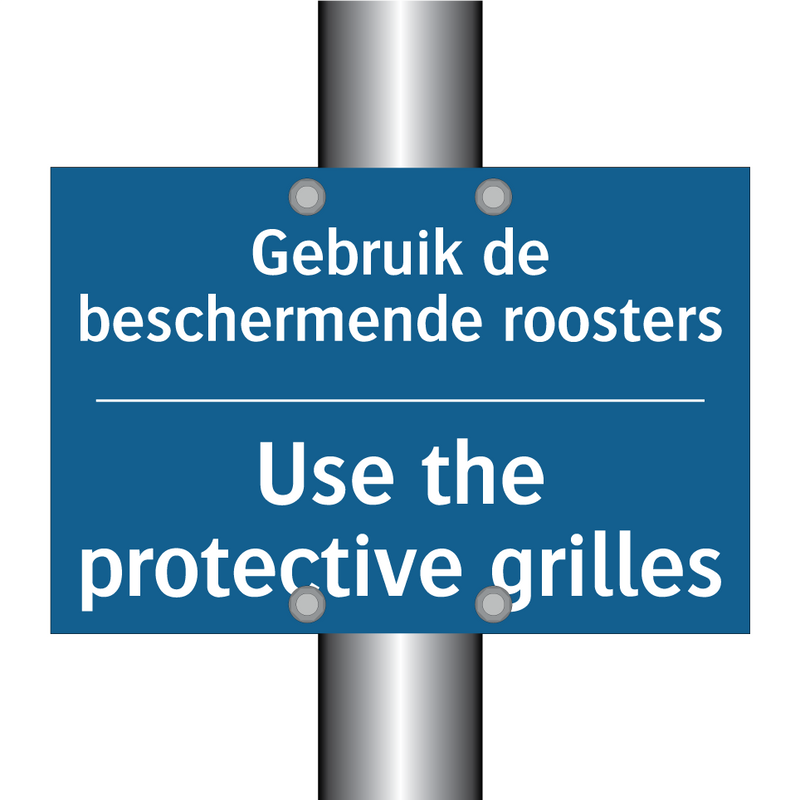 Gebruik de beschermende roosters /.../ - Use the protective grilles