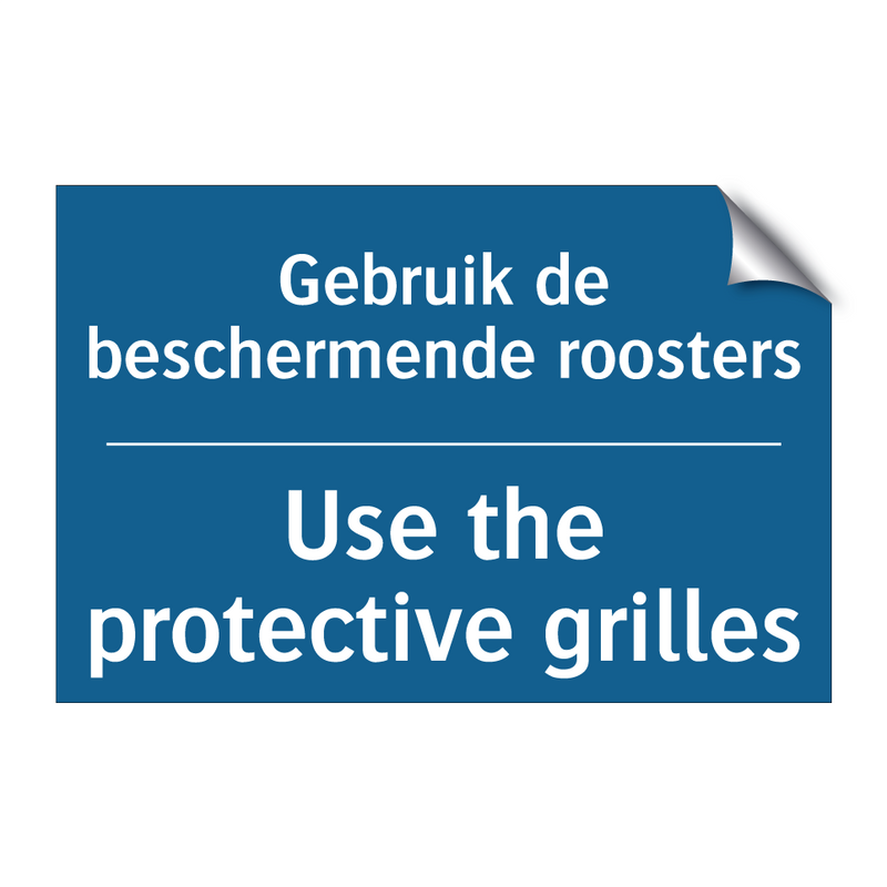 Gebruik de beschermende roosters /.../ - Use the protective grilles