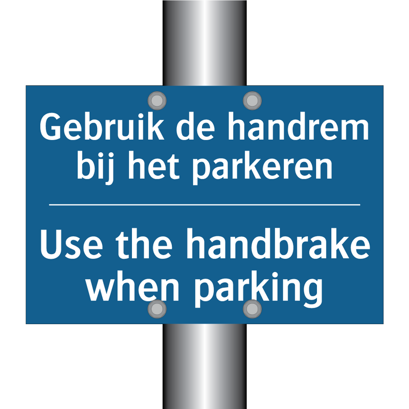 Gebruik de handrem bij het parkeren /.../ - Use the handbrake when parking