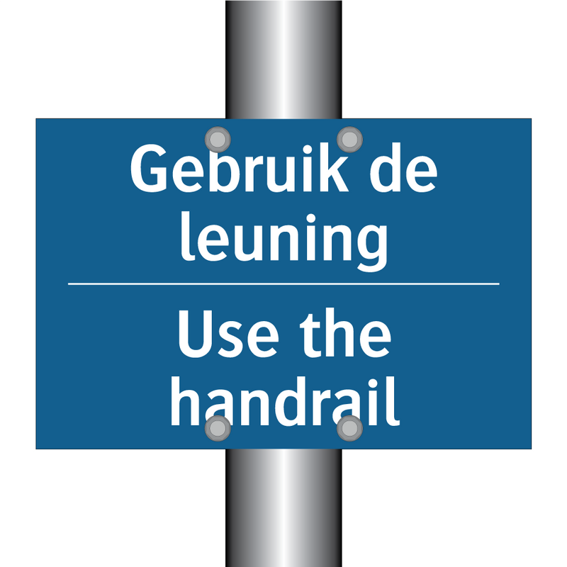 Gebruik de leuning - Use the handrail & Gebruik de leuning - Use the handrail