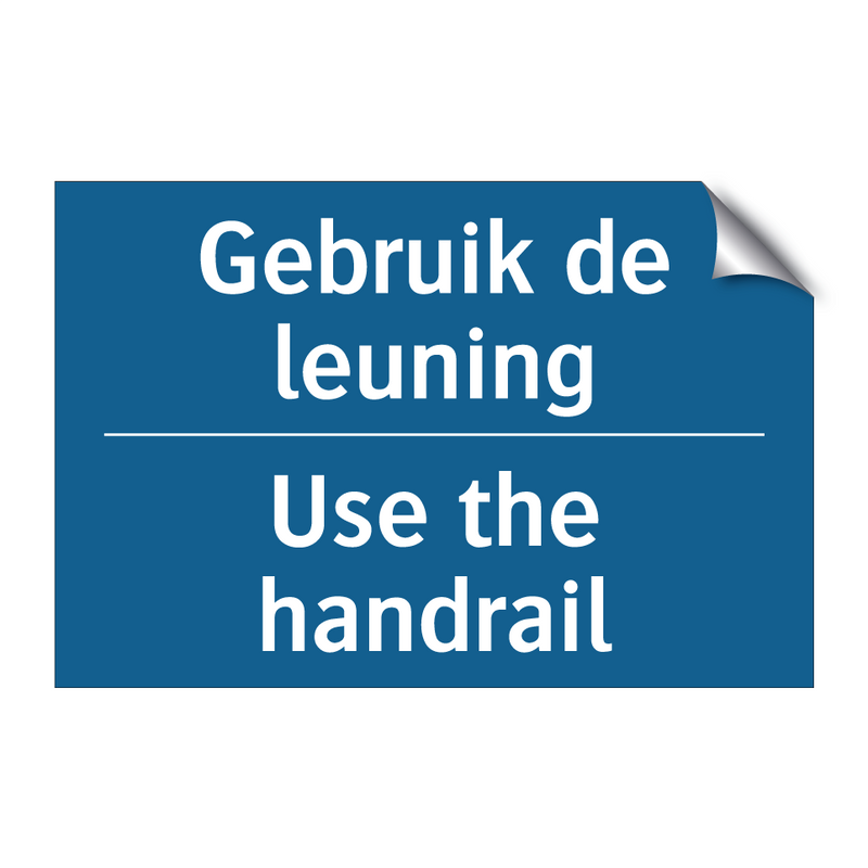 Gebruik de leuning - Use the handrail & Gebruik de leuning - Use the handrail