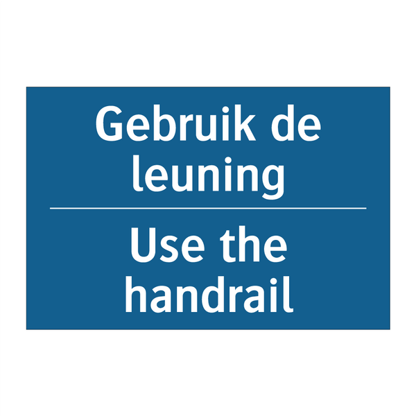 Gebruik de leuning - Use the handrail & Gebruik de leuning - Use the handrail