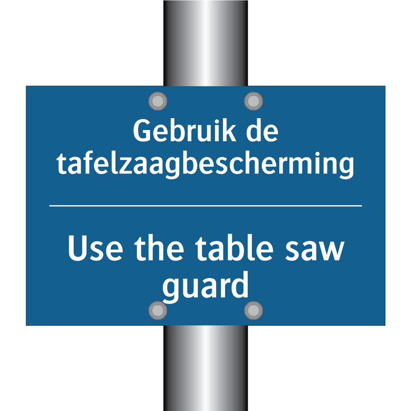 Gebruik de tafelzaagbescherming /.../ - Use the table saw guard