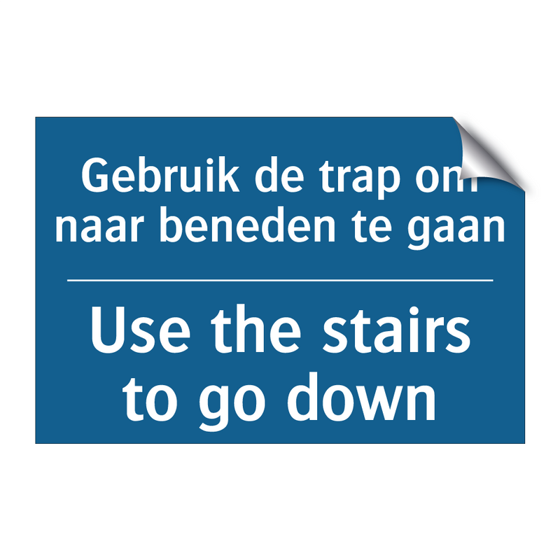 Gebruik de trap om naar beneden /.../ - Use the stairs to go down