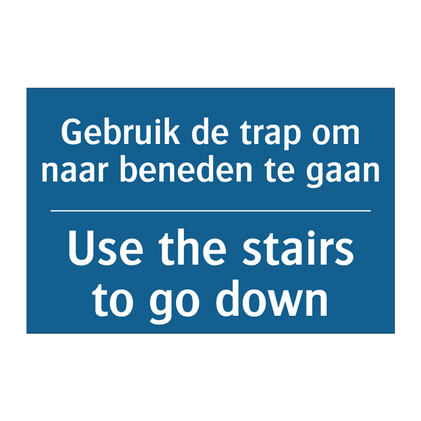 Gebruik de trap om naar beneden /.../ - Use the stairs to go down