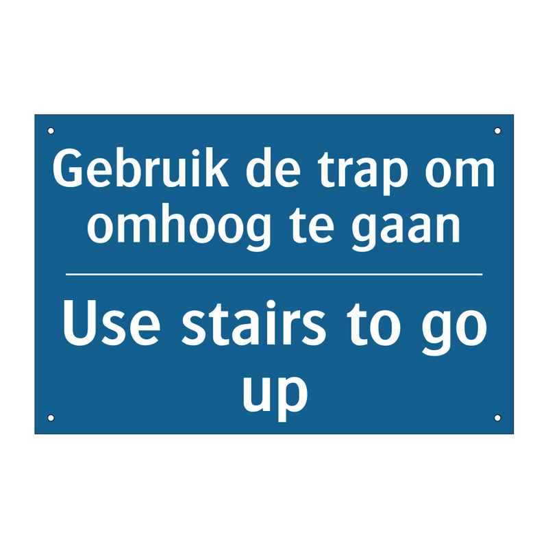 Gebruik de trap om omhoog te gaan /.../ - Use stairs to go up