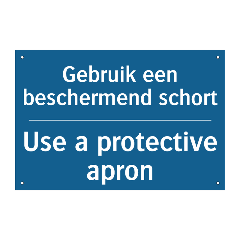 Gebruik een beschermend schort - Use a protective apron