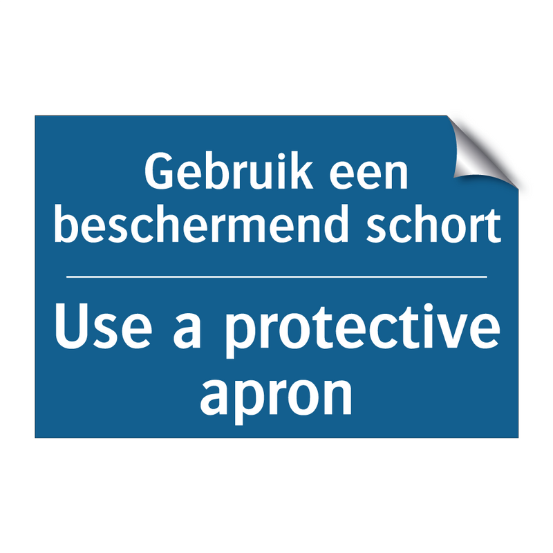 Gebruik een beschermend schort - Use a protective apron