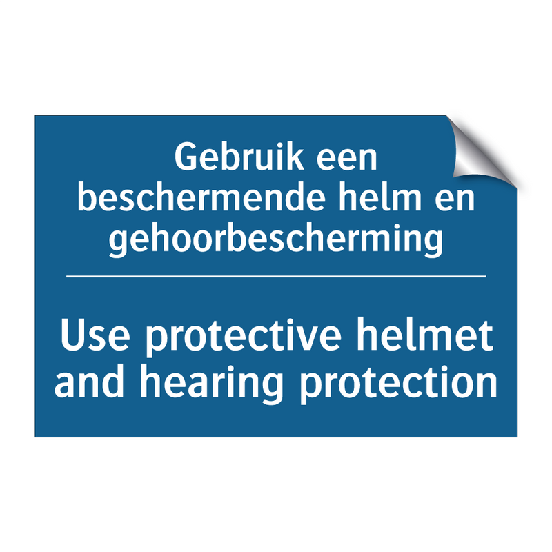 Gebruik een beschermende helm /.../ - Use protective helmet and hearing /.../