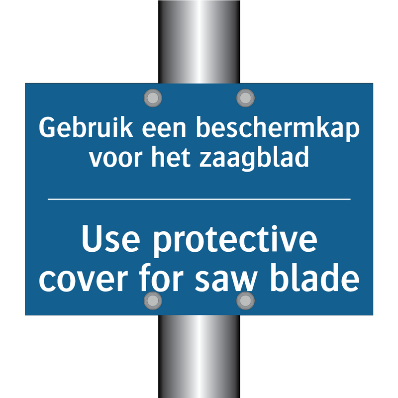 Gebruik een beschermkap voor het /.../ - Use protective cover for saw blade /.../