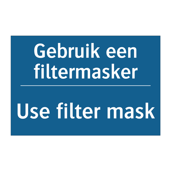 Gebruik een filtermasker - Use filter mask & Gebruik een filtermasker - Use filter mask