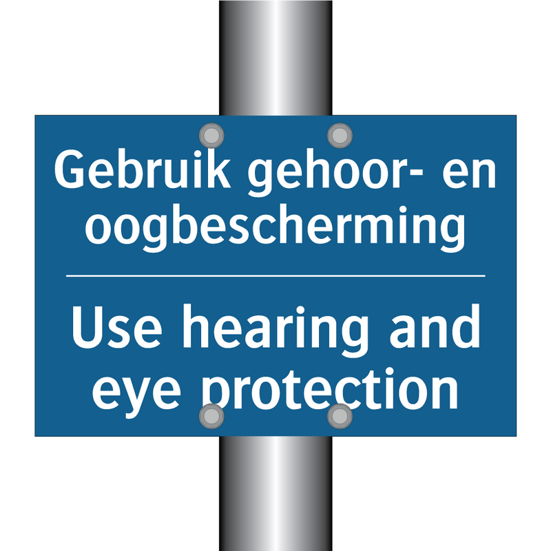 Gebruik gehoor- en oogbescherming /.../ - Use hearing and eye protection