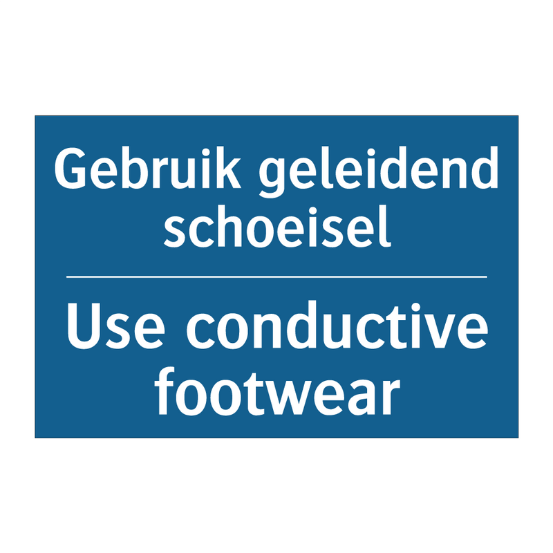 Gebruik geleidend schoeisel - Use conductive footwear