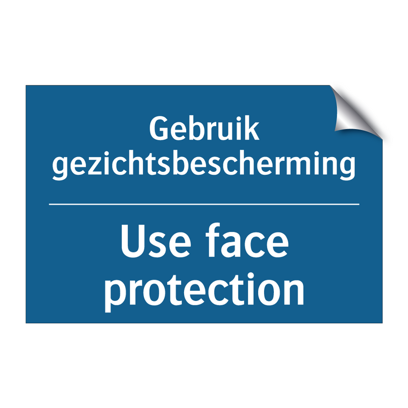 Gebruik gezichtsbescherming - Use face protection