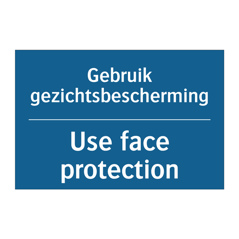 Gebruik gezichtsbescherming - Use face protection