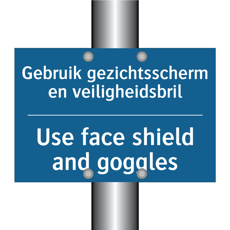 Gebruik gezichtsscherm en veiligheidsbril /.../ - Use face shield and goggles