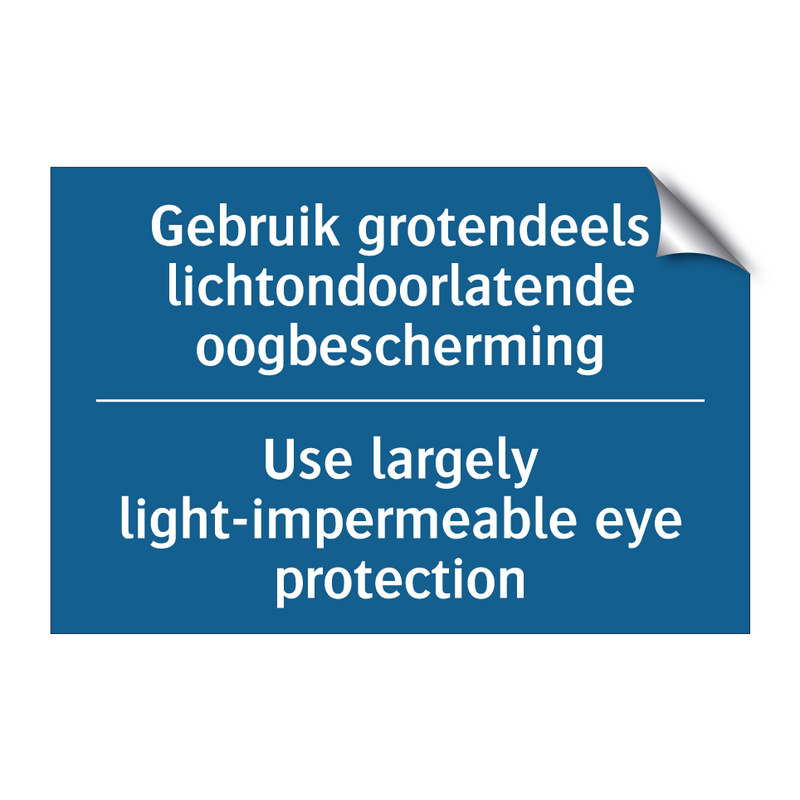 Gebruik grotendeels lichtondoorlatende /.../ - Use largely light-impermeable /.../