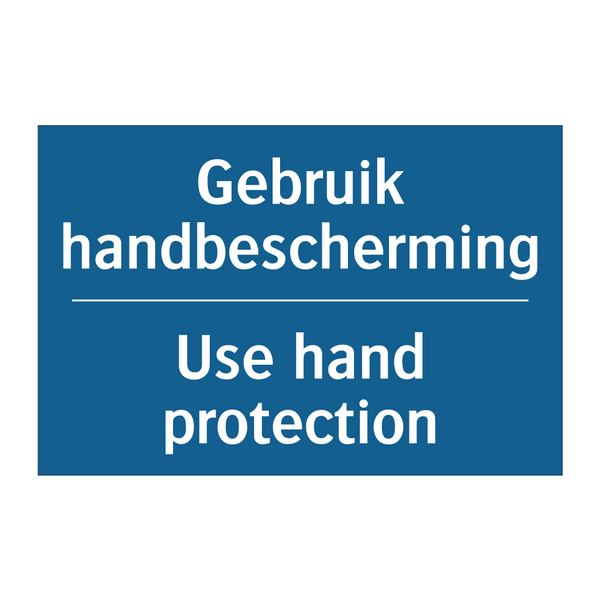 Gebruik handbescherming - Use hand protection & Gebruik handbescherming - Use hand protection