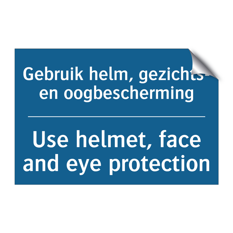 Gebruik helm, gezichts- en oogbescherming /.../ - Use helmet, face and eye protection /.../