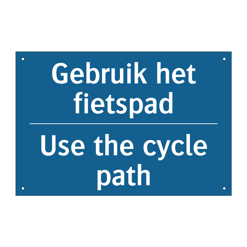 Gebruik het fietspad - Use the cycle path & Gebruik het fietspad - Use the cycle path