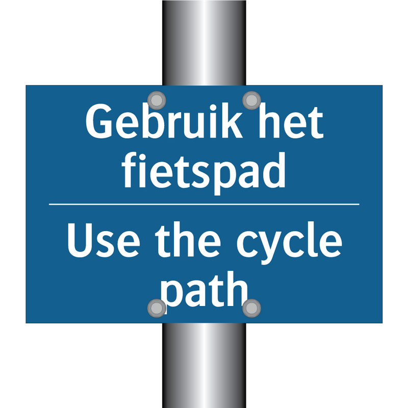 Gebruik het fietspad - Use the cycle path & Gebruik het fietspad - Use the cycle path