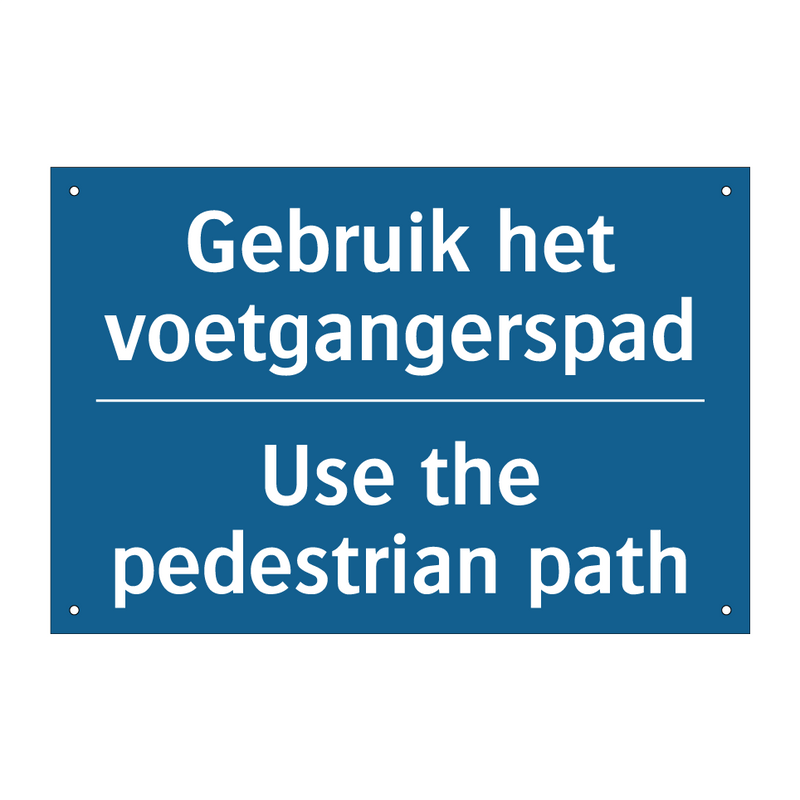 Gebruik het voetgangerspad - Use the pedestrian path