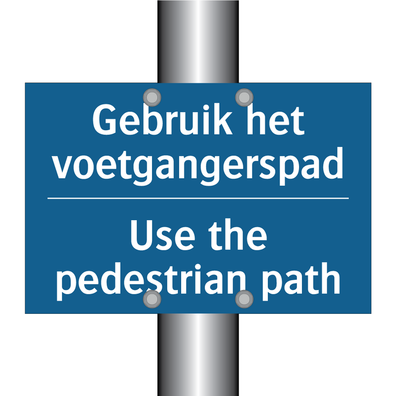 Gebruik het voetgangerspad - Use the pedestrian path