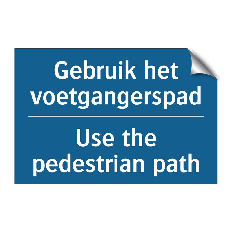 Gebruik het voetgangerspad - Use the pedestrian path