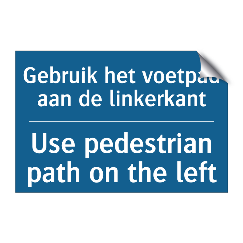 Gebruik het voetpad aan de linkerkant /.../ - Use pedestrian path on the left /.../