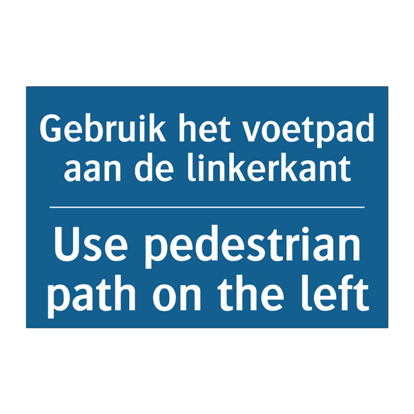 Gebruik het voetpad aan de linkerkant /.../ - Use pedestrian path on the left /.../