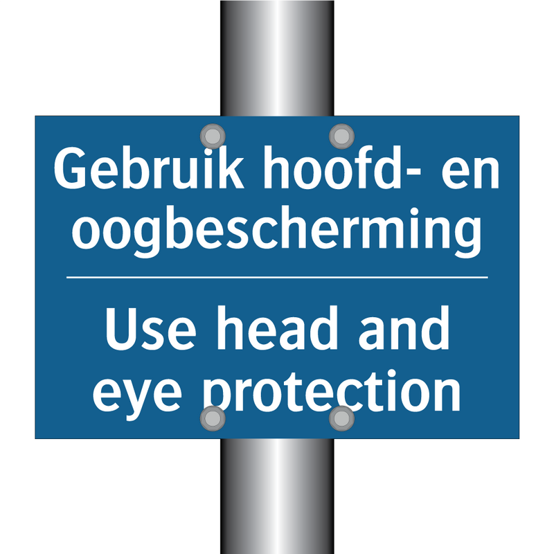 Gebruik hoofd- en oogbescherming /.../ - Use head and eye protection