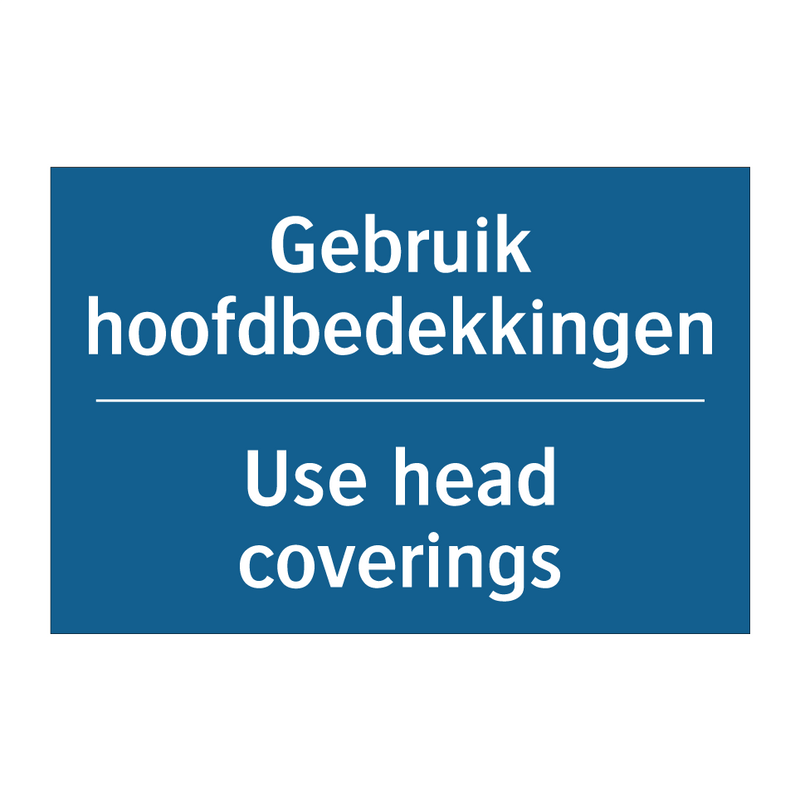 Gebruik hoofdbedekkingen - Use head coverings & Gebruik hoofdbedekkingen - Use head coverings