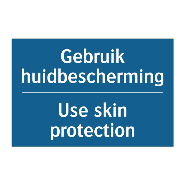 Gebruik huidbescherming - Use skin protection & Gebruik huidbescherming - Use skin protection