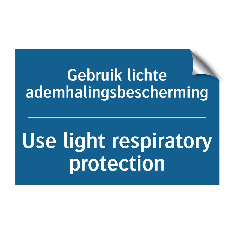 Gebruik lichte ademhalingsbescherming /.../ - Use light respiratory protection /.../